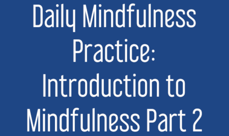 Introduction to Mindfulness Part 2 – The Three Areas of Training